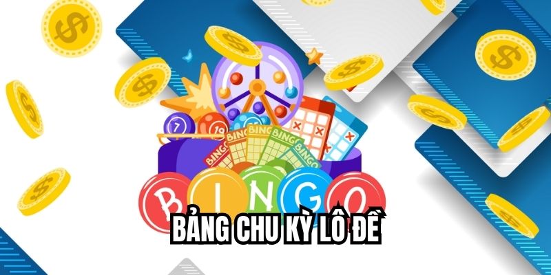 Bảng Chu Kỳ Lô Đề - 3 Lợi Ích Mà Bảng Chu Kỳ Mang Lại bảng chu kỳ lô đề